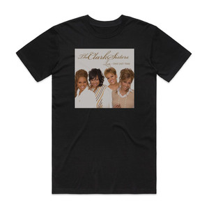 The Clark Sisters Live One Last Time Album Cover T-Shirt Black The Clark Sisters Live One Last Time Album Cover T-Shirt Black