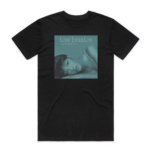 Toni Braxton I Dont Want To Album Cover T-Shirt Black Toni Braxton I Dont Want To Album Cover T-Shirt Black