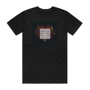 The Chainsmokers Dont Let Me Down 1 Album Cover T-Shirt Black The Chainsmokers Dont Let Me Down 1 Album Cover T-Shirt Black