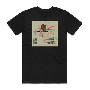 The Bad Plus Made Possible Album Cover T-Shirt Black The Bad Plus Made Possible Album Cover T-Shirt Black