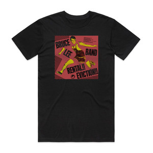 The Bruce Lee Band Rental Eviction Album Cover T-Shirt Black The Bruce Lee Band Rental Eviction Album Cover T-Shirt Black