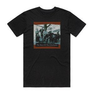 The Chieftains The Best Of The Chieftains Album Cover T-Shirt Black The Chieftains The Best Of The Chieftains Album Cover T-Shirt Black
