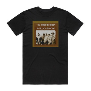 The Manhattans A Million To One Album Cover T-Shirt Black The Manhattans A Million To One Album Cover T-Shirt Black