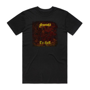 The Generals To Hell 1 Album Cover T-Shirt Black The Generals To Hell 1 Album Cover T-Shirt Black