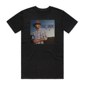 Trace Adkins Songs About Me Album Cover T-Shirt Black