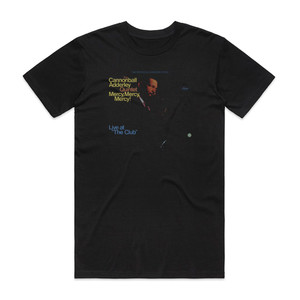 The Cannonball Adderley Quintet Mercy Mercy Mercy Live At The Club Album Cover T-Shirt Black