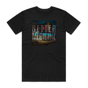 The Best of the Worst Better Medicine Album Cover T-Shirt Black The Best of the Worst Better Medicine Album Cover T-Shirt Black
