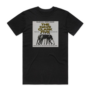 The Dave Clark Five Glad All Over Again Album Cover T-Shirt Black