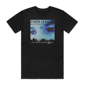Then Jerico Alive Exposed Album Cover T-Shirt Black