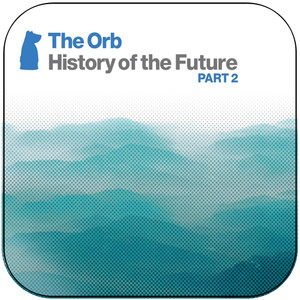 The Orb History Of The Future Part 2 Album Cover Sticker