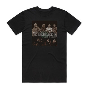The Dublin Legends An Evening With The Dublin Legends Live In Vienna Album Cover T-Shirt Black The Dublin Legends An Evening With The Dublin Legends Live In Vienna Album Cover T-Shirt Black
