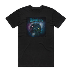 The Browning Burn This World Album Cover T-Shirt Black The Browning Burn This World Album Cover T-Shirt Black