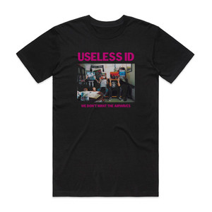 Useless ID We Dont Want The Airwaves Album Cover T-Shirt Black Useless ID We Dont Want The Airwaves Album Cover T-Shirt Black