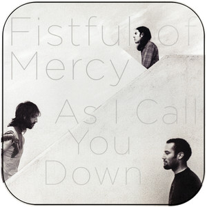 Fistful of Mercy As I Call You Down Album Cover Sticker