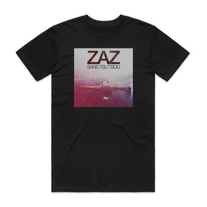 ZAZ Sans Tsu Tsou Album Cover T-Shirt Black ZAZ Sans Tsu Tsou Album Cover T-Shirt Black