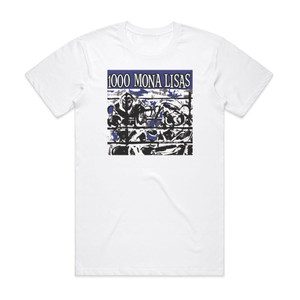 1000 Mona Lisas 1000 Mona Lisas Album Cover T-Shirt White 1000 Mona Lisas 1000 Mona Lisas Album Cover T-Shirt White