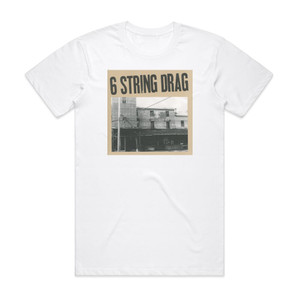 6 String Drag 6 String Drag Album Cover T-Shirt White 6 String Drag 6 String Drag Album Cover T-Shirt White
