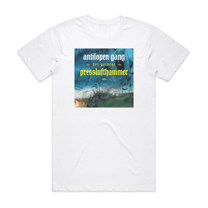 Antilopen Gang Der Goldene Presslufthammer Album Cover T-Shirt White Antilopen Gang Der Goldene Presslufthammer Album Cover T-Shirt White