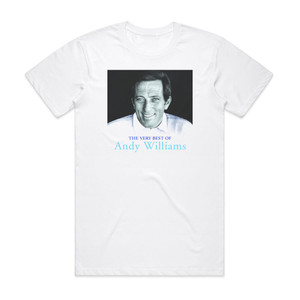 Andy Williams The Very Best Of Andy Williams Album Cover T-Shirt White Andy Williams The Very Best Of Andy Williams Album Cover T-Shirt White