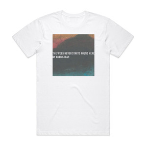 Arab Strap The Week Never Starts Round Here Album Cover T-Shirt White
