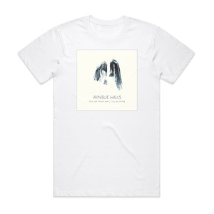 Ainslie Wills You Go Your Way Ill Go Mine Album Cover T-Shirt White