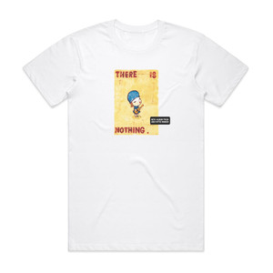 Absynthe Minded There Is Nothing Album Cover T-Shirt White