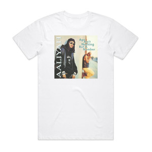 Aaliyah Age Aint Nothing But A Number Album Cover T-Shirt White Aaliyah Age Aint Nothing But A Number Album Cover T-Shirt White