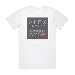 Alex Campos Derroche De Amor 1 Album Cover T-Shirt White Alex Campos Derroche De Amor 1 Album Cover T-Shirt White