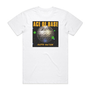 Ace of Base Happy Nation 1 Album Cover T-Shirt White Ace of Base Happy Nation 1 Album Cover T-Shirt White