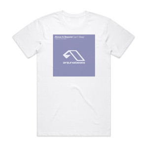 Above and Beyond Cant Sleep 1 Album Cover T-Shirt White Above and Beyond Cant Sleep 1 Album Cover T-Shirt White