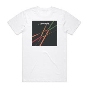 Above and Beyond You Got To Go Album Cover T-Shirt White Above and Beyond You Got To Go Album Cover T-Shirt White