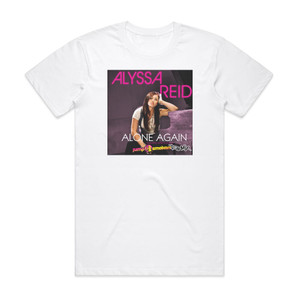 Alyssa Reid Alone Again 4 Album Cover T-Shirt White Alyssa Reid Alone Again 4 Album Cover T-Shirt White