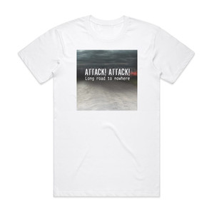 Attack Attack Long Road To Nowhere Album Cover T-Shirt White Attack Attack Long Road To Nowhere Album Cover T-Shirt White