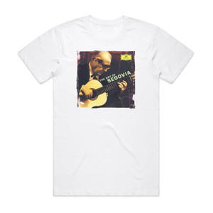 Andres Segovia The Art Of Segovia Album Cover T-Shirt White Andres Segovia The Art Of Segovia Album Cover T-Shirt White