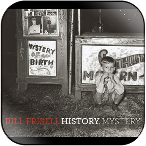Bill Frisell History Mystery Album Cover Sticker Bill Frisell History Mystery Album Cover Sticker