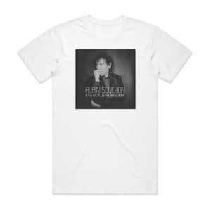 Alain Souchon Et Si En Plus Ya Personne Album Cover T-Shirt White Alain Souchon Et Si En Plus Ya Personne Album Cover T-Shirt White