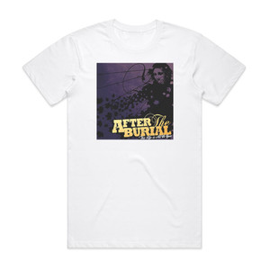 After the Burial This Life Is All We Have Album Cover T-Shirt White