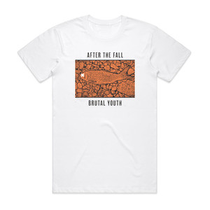 After the Fall After The Fall Brutal Youth Album Cover T-Shirt White After the Fall After The Fall Brutal Youth Album Cover T-Shirt White