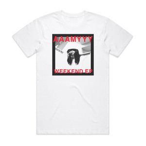 AAAMYYY Weekend Ep Album Cover T-Shirt White AAAMYYY Weekend Ep Album Cover T-Shirt White