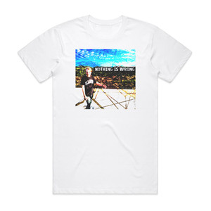Andrey Avkhimovich Nothing Is Wrong Album Cover T-Shirt White