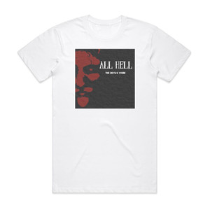 All Hell The Devils Work Album Cover T-Shirt White