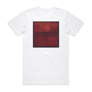Arroganz Primitiv Album Cover T-Shirt White
