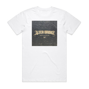 Alter Bridge Isolation Album Cover T-Shirt White Alter Bridge Isolation Album Cover T-Shirt White