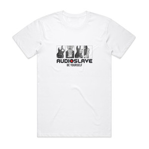 Audioslave Be Yourself 1 Album Cover T-Shirt White Audioslave Be Yourself 1 Album Cover T-Shirt White