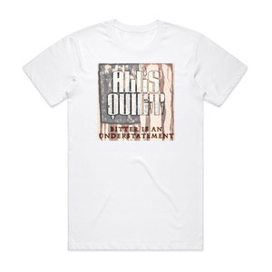 Alls Quiet Bitter Is An Understatement Album Cover T-Shirt White Alls Quiet Bitter Is An Understatement Album Cover T-Shirt White
