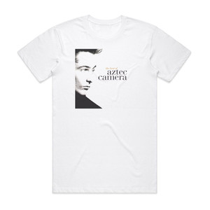 Aztec Camera The Best Of Aztec Camera Album Cover T-Shirt White Aztec Camera The Best Of Aztec Camera Album Cover T-Shirt White