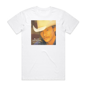 Alan Jackson Who I Am Album Cover T-Shirt White Alan Jackson Who I Am Album Cover T-Shirt White