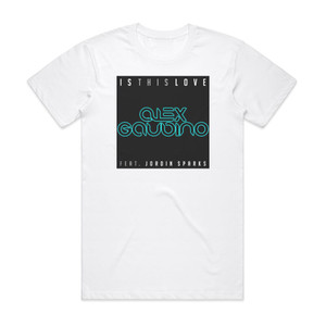 Alex Gaudino Is This Love Album Cover T-Shirt White