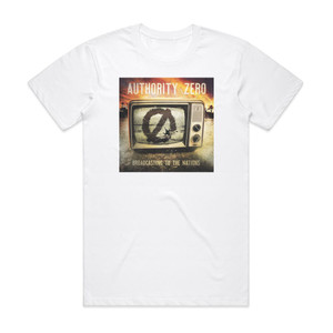 Authority Zero Broadcasting To The Nations Album Cover T-Shirt White Authority Zero Broadcasting To The Nations Album Cover T-Shirt White