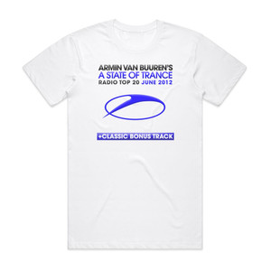 Armin van Buuren A State Of Trance Radio Top 20 June 2012 Album Cover T-Shirt White